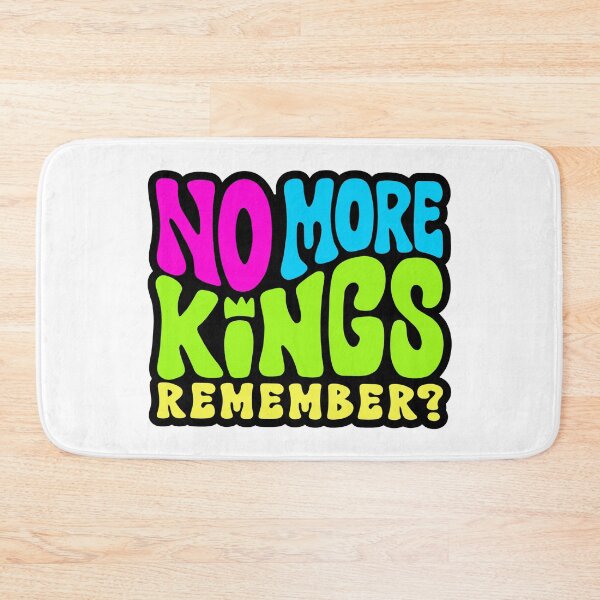 Item preview, No More Kings - Remember? designed and sold by Unhinged Heather.