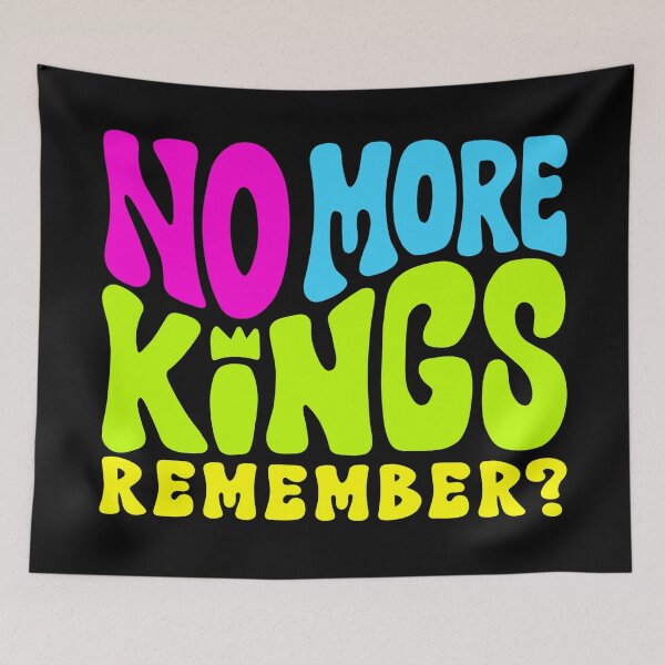 Item preview, No More Kings - Remember? designed and sold by Unhinged Heather.