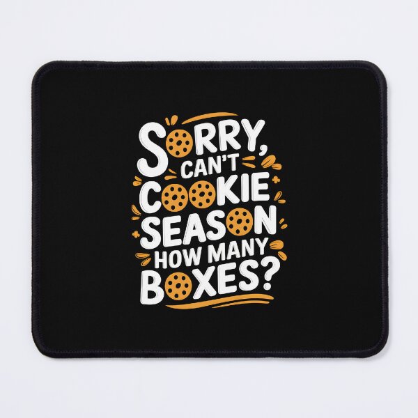 Item preview, Sorry Cant Cookie Season How Many Boxes designed and sold by Wirtuozo.