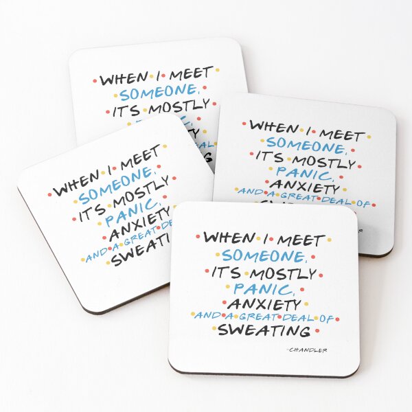 Item preview, When I meet someone, it's mostly panic, anxiety and a great deal of sweating -Chandler, FRIENDS designed and sold by Sticker Up.