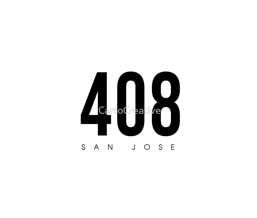 san-jose-ca-408-area-code-design-by-cartocreative-redbubble