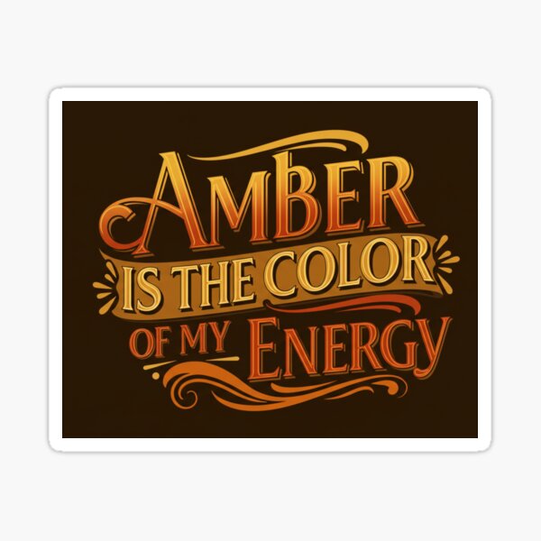Item preview, Amber is the color of my energy designed and sold by FitEnvy.