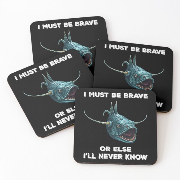 Item preview, Anglerfish I Must Be Brave Or Else I'll Never Know- Funny Anglerfish Lover  designed and sold by Smix Pixels.