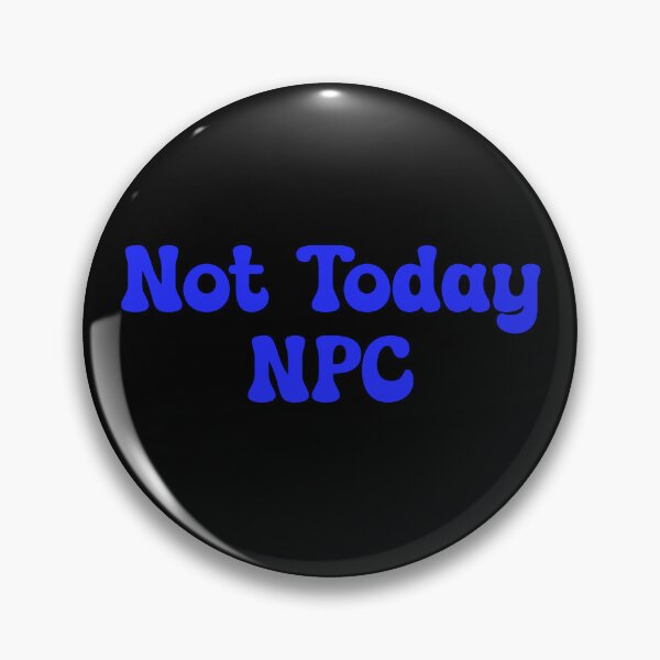 Item preview, Not Today NPC designed and sold by sparsonboutique.
