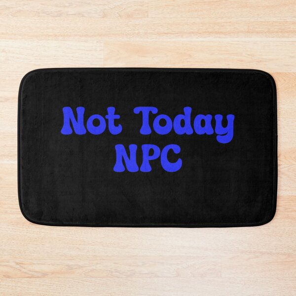 Item preview, Not Today NPC designed and sold by sparsonboutique.