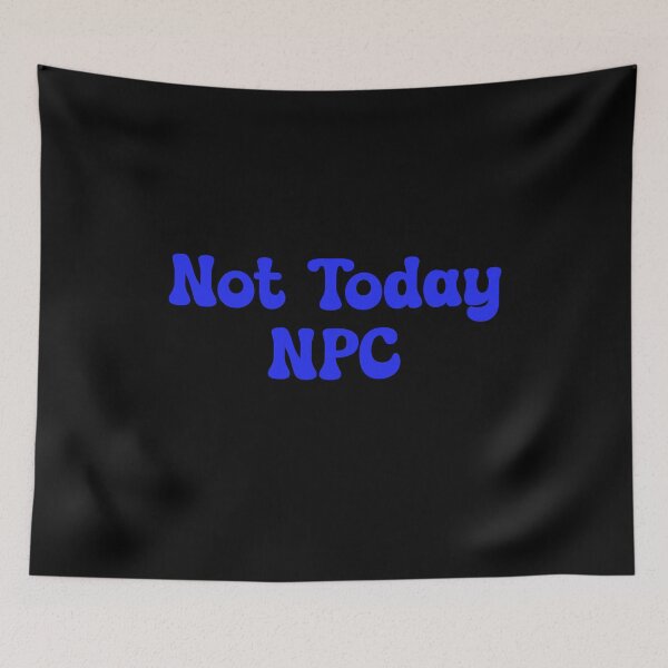 Item preview, Not Today NPC designed and sold by sparsonboutique.