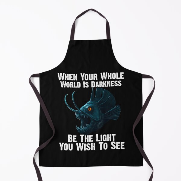 Item preview, Anglerfish When Your Whole World Is Darkness Be The Light You Wish To See - Funny Anglerfish Lover  designed and sold by Smix Pixels.