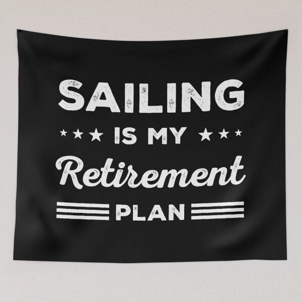 Item preview, Sailing Is My Retirement Plan Funny Sailing Lover designed and sold by RareBunny.