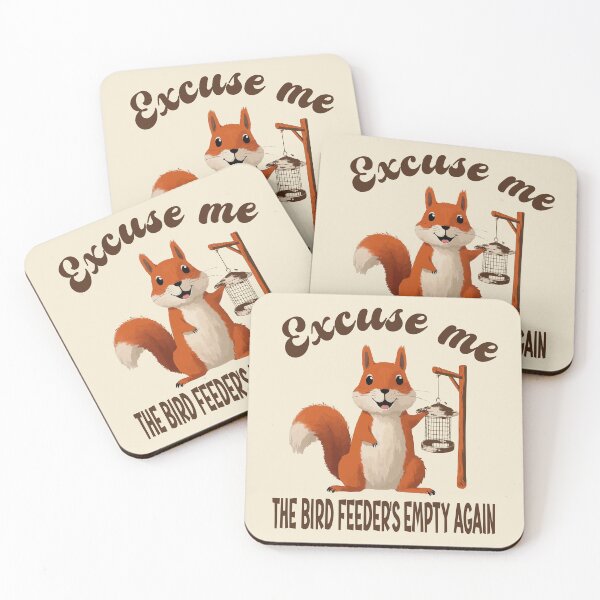 Item preview,  Excuse Me Bird Feeder's Empty Again Funny Squirrel Humor designed and sold by Colorfulman.