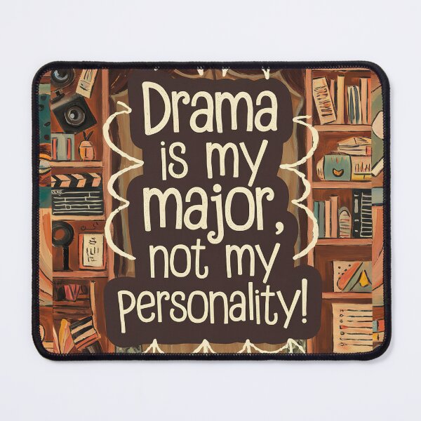 Item preview, Drama is my Major, Not my Personality designed and sold by Back2Collage.