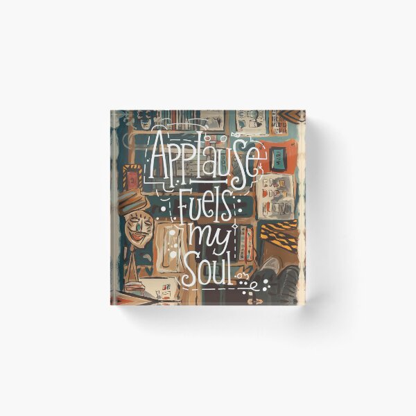 Item preview, Applause fuels My Soul designed and sold by Back2Collage.