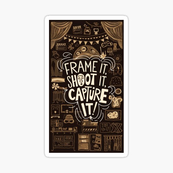 Frame it, Shoot it, Capture it! Sticker