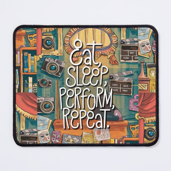 Item preview, Eat, Sleep, Perform, Repeat designed and sold by Back2Collage.