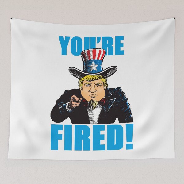 Item preview, You're FIRED! designed and sold by Allen Peterson.