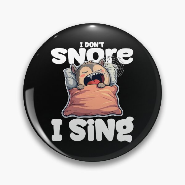 Item preview, I DON'T SNORE, I SING - SINGER GIFT designed and sold by KEF Custom.