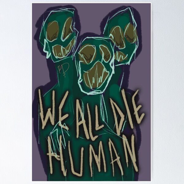 Item preview, We All Die Human (M.1) designed and sold by Cryptid by Design.