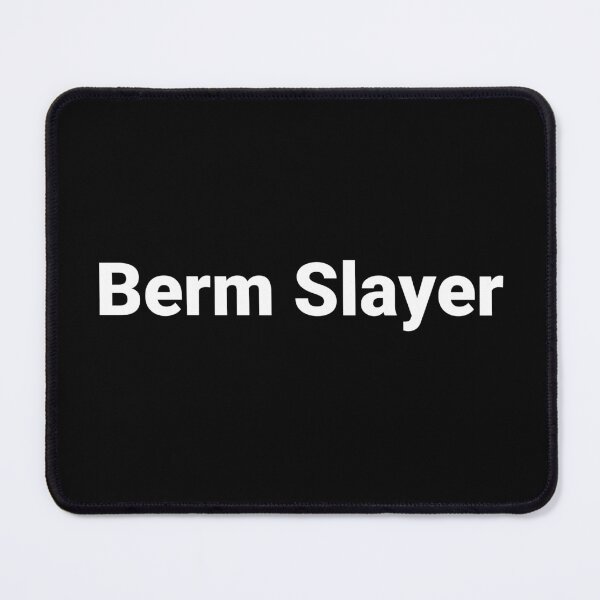 Item preview, Berm Slayer designed and sold by Text-based T-Shirts and Gifts.
