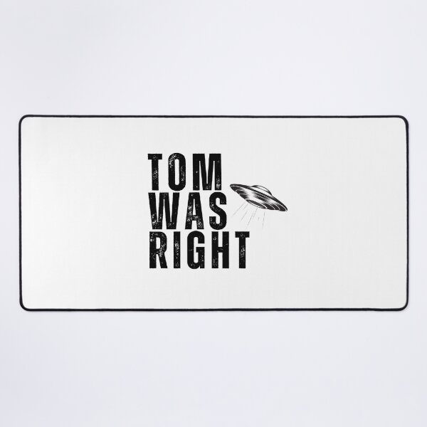 Item preview, Tom Was Right design. Aliens Exist. Tom Delonge was right designed and sold by Anngozza2.