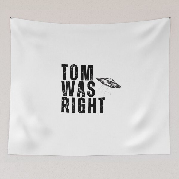 Item preview, Tom Was Right design. Aliens Exist. Tom Delonge was right designed and sold by Anngozza2.