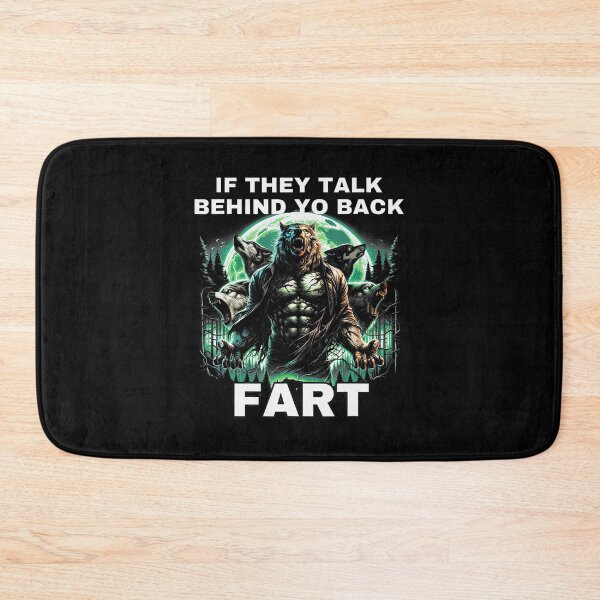 Item preview, Funny If They Talk Behind Your Back Fart Meme designed and sold by FantasyFablesC.