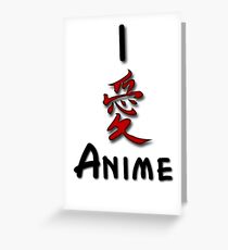 I Love Anime! Greeting Card