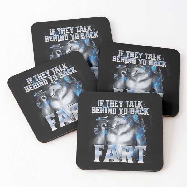 Item preview, If They Talk Behind Your Back Fart Funny Alpha Wolf Meme designed and sold by FantasyFablesC.