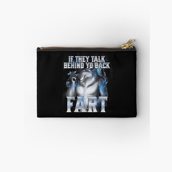 Item preview, If They Talk Behind Your Back Fart Funny Alpha Wolf Meme designed and sold by FantasyFablesC.