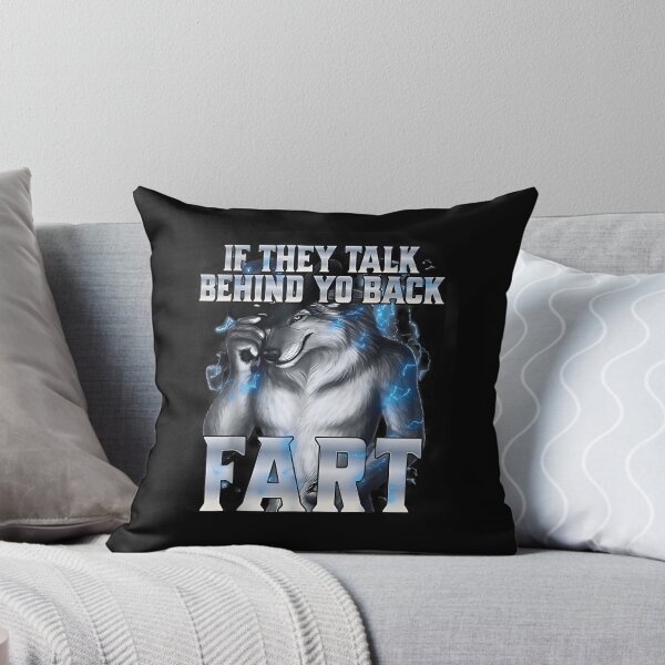 Item preview, If They Talk Behind Your Back Fart Funny Alpha Wolf Meme designed and sold by FantasyFablesC.