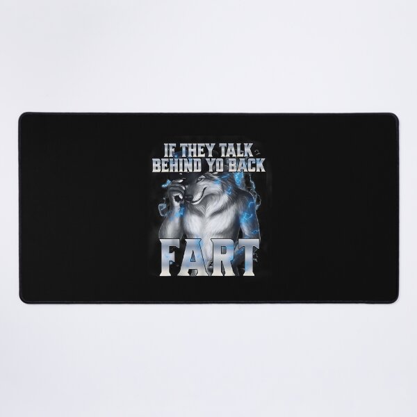 Item preview, If They Talk Behind Your Back Fart Funny Alpha Wolf Meme designed and sold by FantasyFablesC.