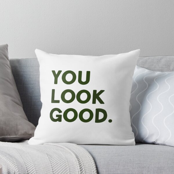 Item preview, YOU LOOK GOOD designed and sold by Roseareroses.