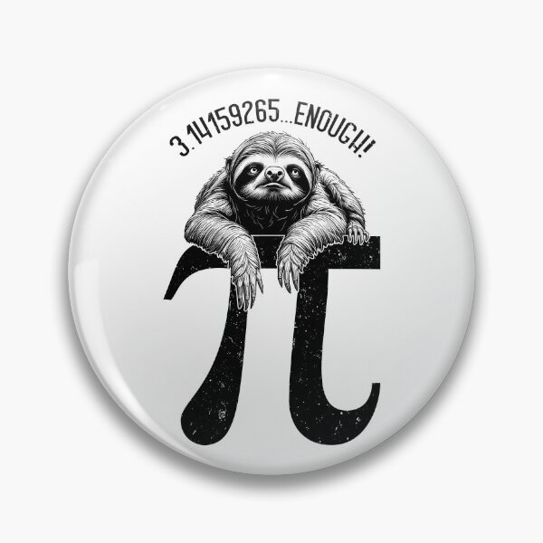 Item preview, Pi Day Funny Sloth Enough Digits Math Teacher Mathematics designed and sold by GrandeDuc.