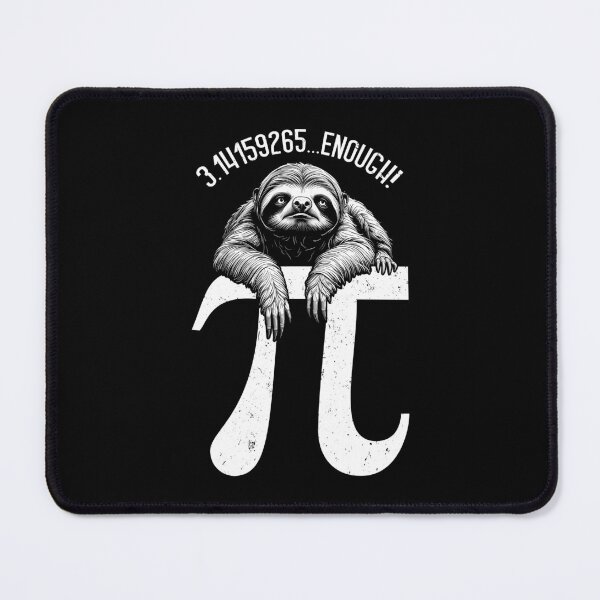 Item preview, Pi Day Funny Sloth Enough Digits Math Teacher Mathematics designed and sold by GrandeDuc.