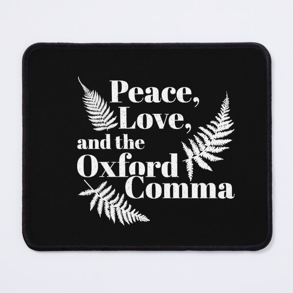 Item preview, Peace, Love, And Oxford Comma English Grammar Humor designed and sold by Dressed For  Duty.