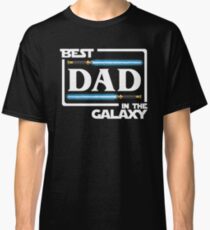Best Dad In The Galaxy Shirt Fathers Day Gift Lightsabers Classic T-Shirt