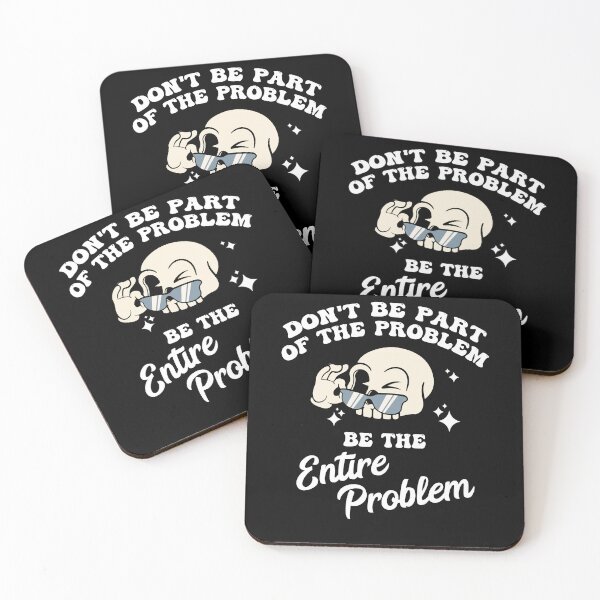Item preview, Don't Be Part of The Problem Be The Entire Problem designed and sold by Dressed For  Duty.