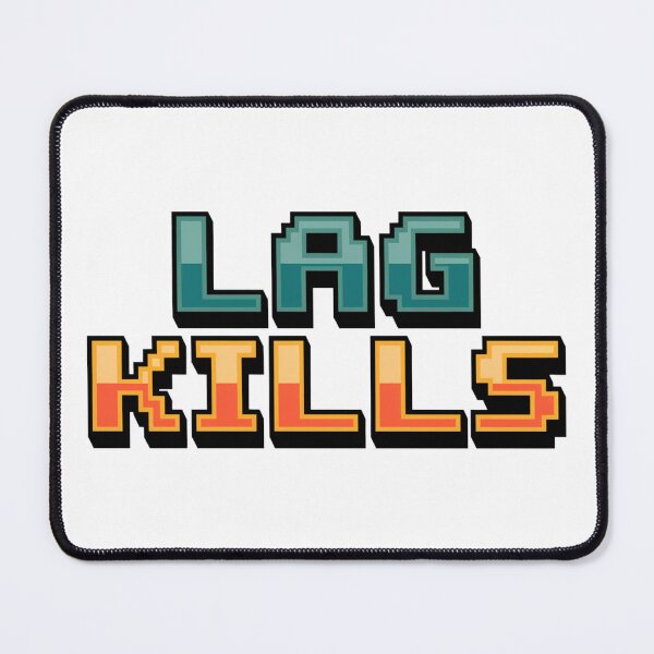 Item preview, Lag Kills – A Gamer’s True Enemy designed and sold by 8bitdecalworld.