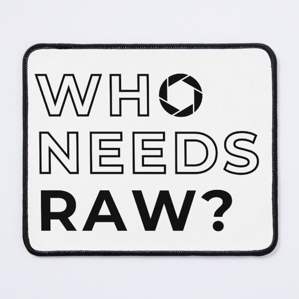 Item preview, Who Needs RAW? – Bold Photography Statement Design designed and sold by mrddst.