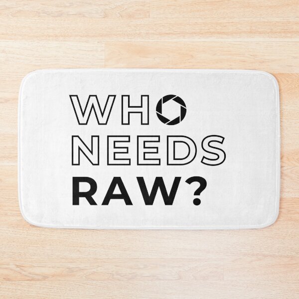 Item preview, Who Needs RAW? – Bold Photography Statement Design designed and sold by mrddst.