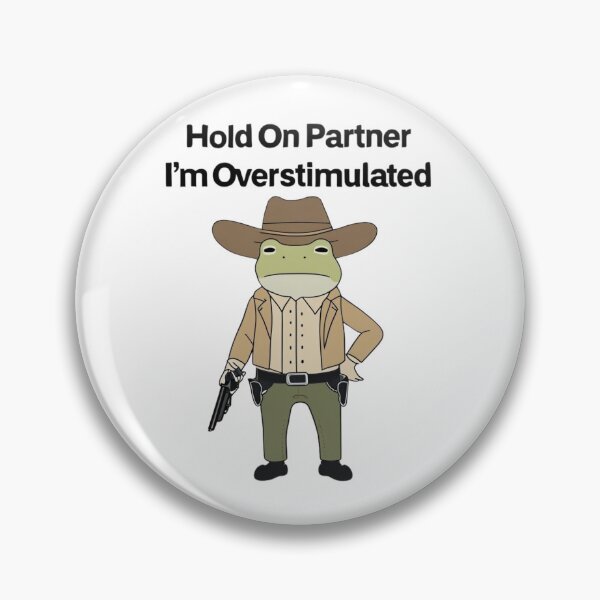 Item preview,  "Hold On Partner, I’m Overstimulated" – Funny Frog Meme Shirt for Introverts & Trendy Tee Lovers designed and sold by Colorful-Garden.
