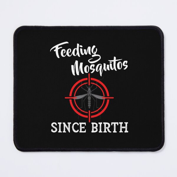 Item preview, Feeding Mosquitos Since Birth Funny Saying designed and sold by Dressed For Duty.