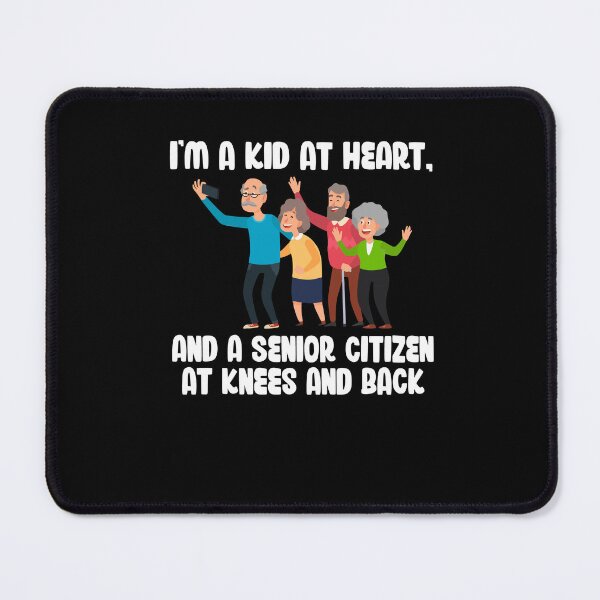 Item preview, I'm A Kid At Heart And A Senior Citizen At Knees And Back designed and sold by Dressed For  Duty.