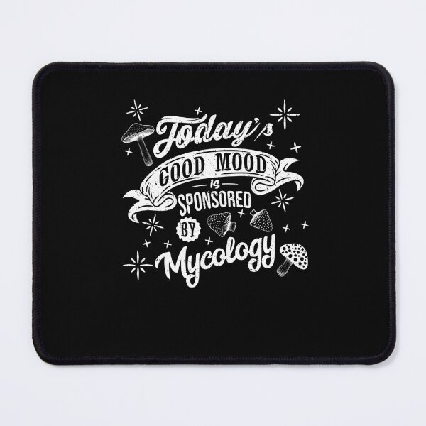 Item preview, Good Mood Is Sponsored By Mycology Funny Cute Mushrooms designed and sold by Dressed For  Duty.