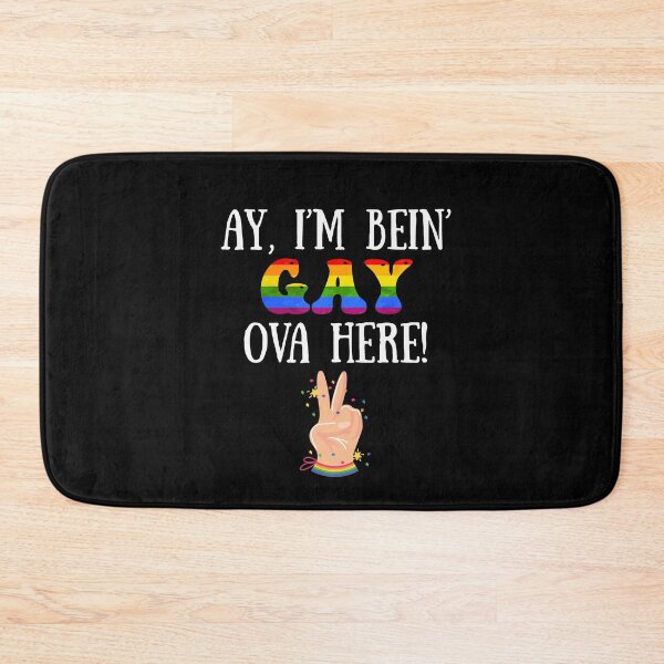 Item preview, Ay I'm Being Gay Over Here Funny Saying designed and sold by Dressed For  Duty.