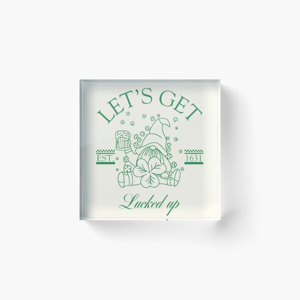 Item preview, Let's get lucked up designed and sold by Peerless-Prime.