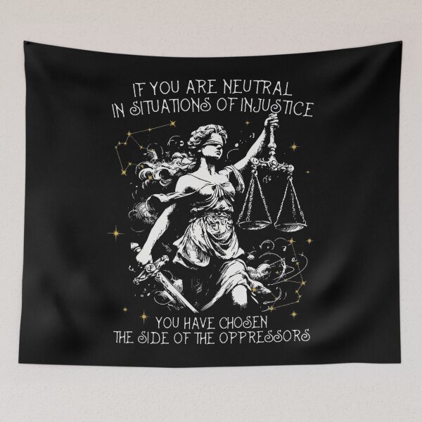 Item preview, Lady Justice If You Are Neutral In Situations Of Injustice designed and sold by Vincent-Cloud.