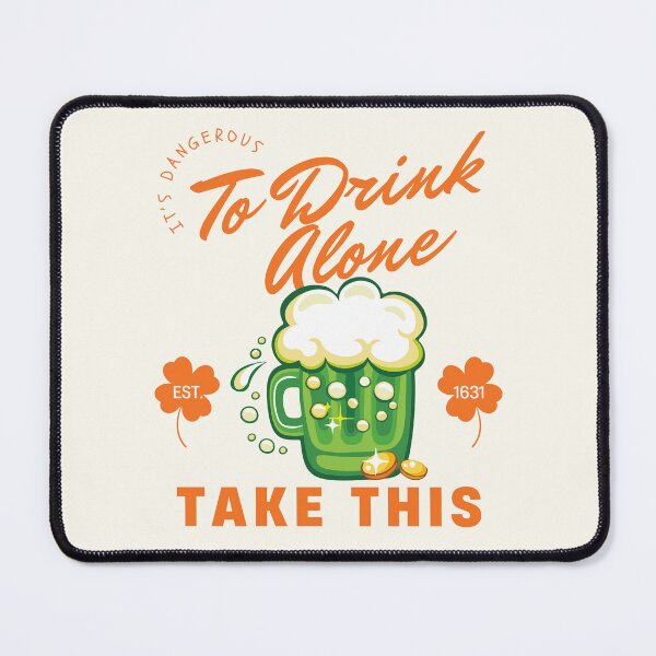 Item preview, It's dangerous to drink alone designed and sold by Peerless-Prime.