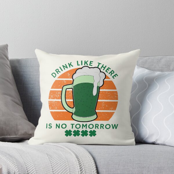 Item preview, Drink like there is no tomorrow designed and sold by Peerless-Prime.