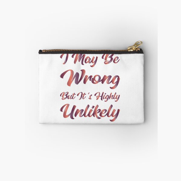 Item preview, I May Be Wrong But It's Highly Unlikely designed and sold by SAIDDIA.