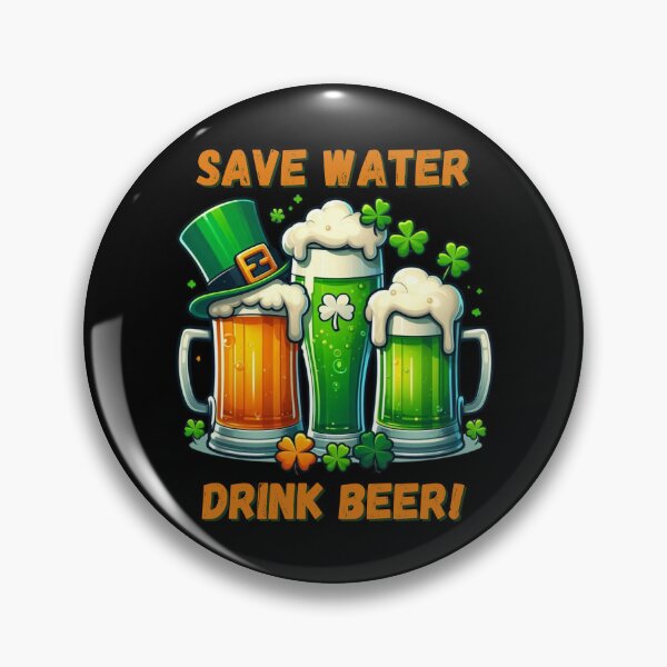 Item preview, Save Water, Drink Beer! St. Patrick's Day Fun in the USA designed and sold by Hoshi-Club.