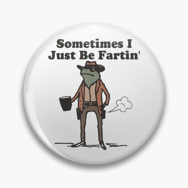 Item preview, Sometimes I Just Be Fartin Funny Frog Meme designed and sold by lidanmasi.
